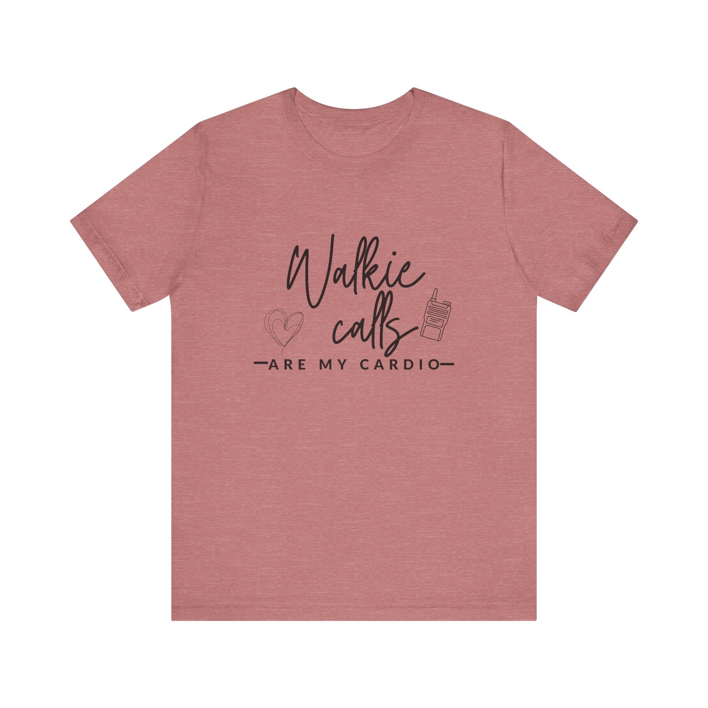 Walkie Calls Are My Cardio